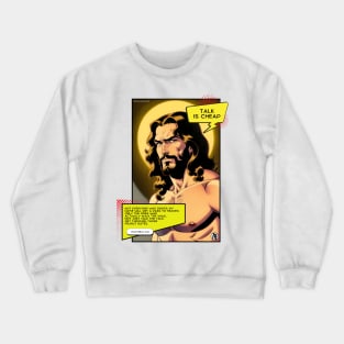 Jesus Christ: Talk Is Cheap - Matthew 7:21 Bible Verse Christian Crewneck Sweatshirt